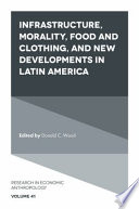 Infrastructure, Morality, Food and Clothing, and New Developments in Latin America