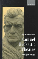 Samuel Beckett's theatre : life journeys /