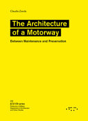 The architecture of a motorway : between maintenance and preservation /